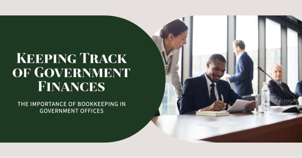 Bookkeeping Matters in Government Offices - Bookkeeping Support