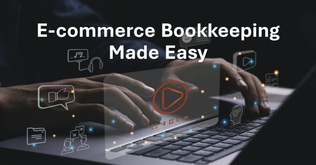 Bookkeeping for E-commerce Businesses - Bookkeeping Support