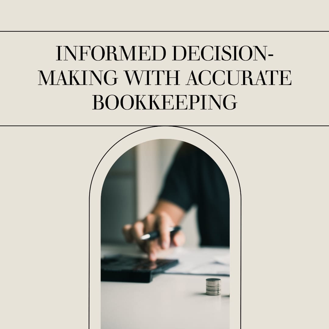 Decision-Making: "Informed Decision-Making with Accurate Bookkeeping