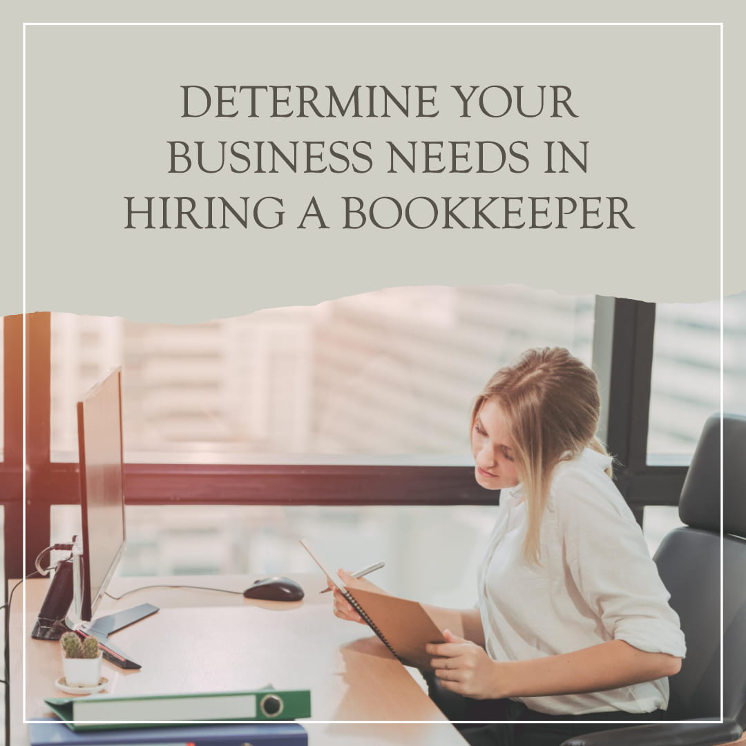 Determine Your Business Needs in hiring a bookkeeper - Bookkeeping Support