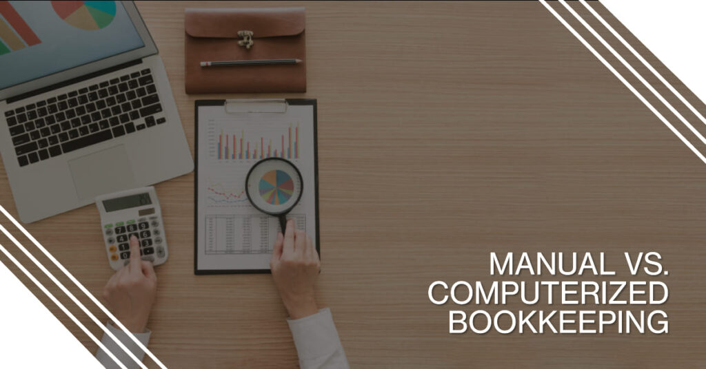 Types of Bookkeeping Systems: Manual vs. Computerized