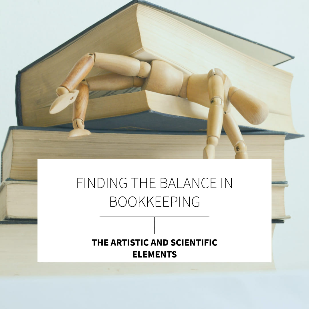 Finding the Balance The Artistic and Scientific Elements of Bookkeeping - Bookkeeping Support