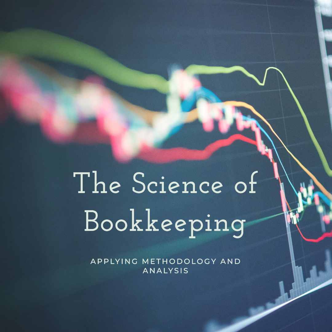 The Science Behind Bookkeeping Applying Methodology and Analysis - Bookkeeping Support