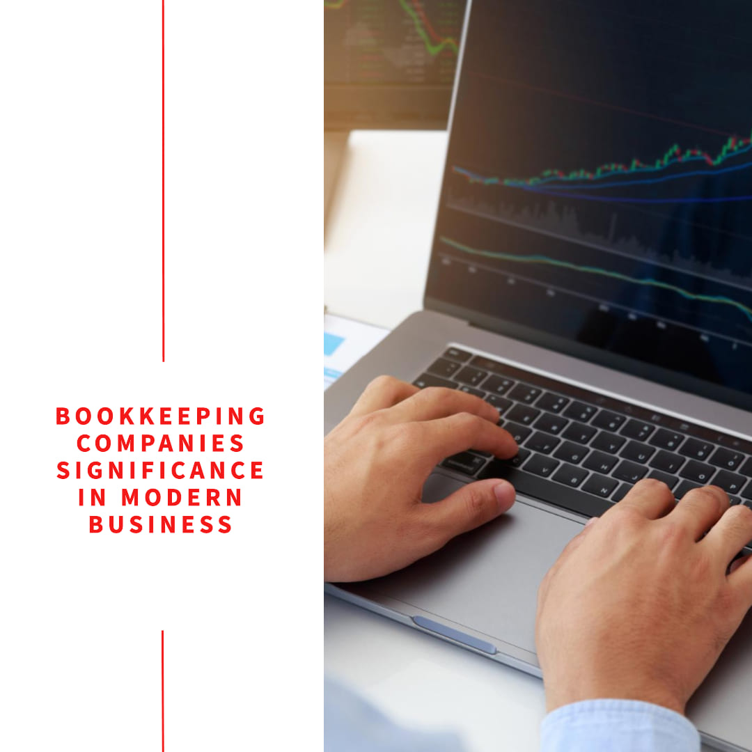 Bookkeeping Companies Significance in Modern Business - Bookkeeping Support