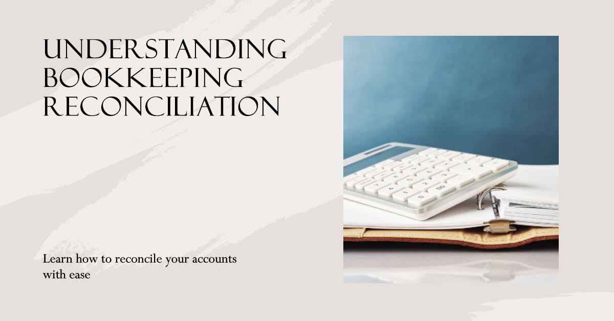 Understanding Bookkeeping Reconciliation