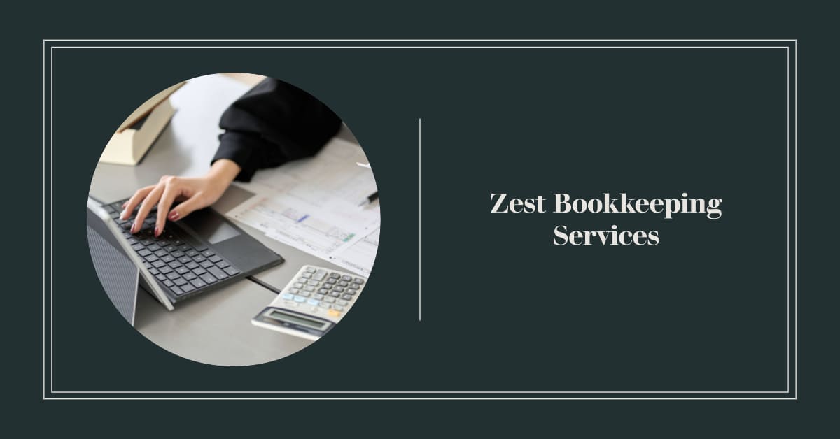 Zest Bookkeeping Services and Offerings