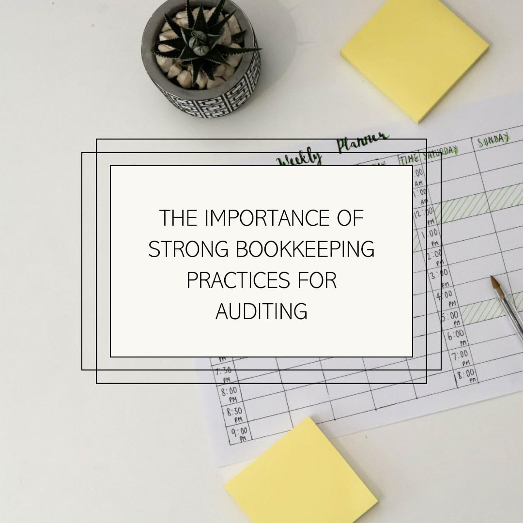 Benefits of Strong Bookkeeping Practices for Auditing- Bookkeeping Support