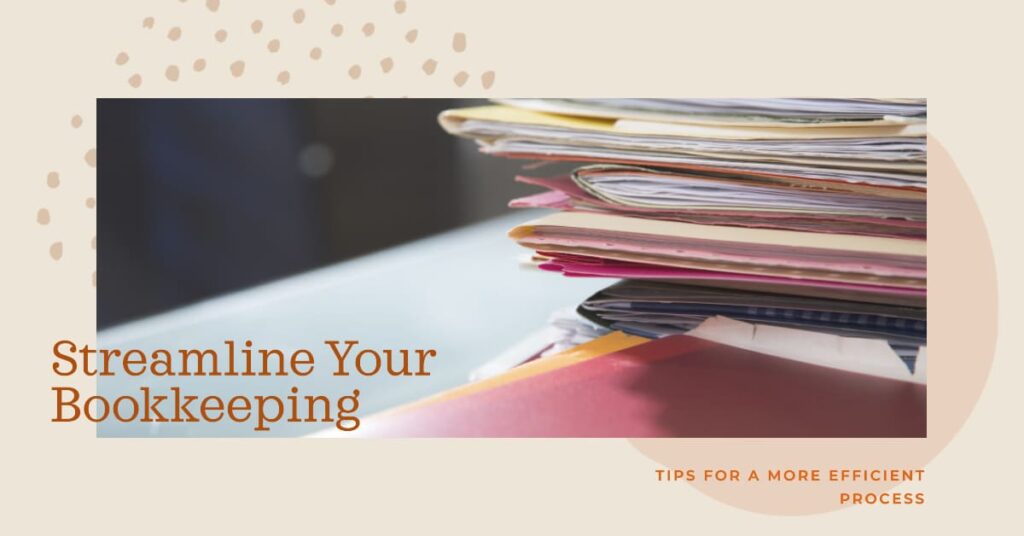 Tips for Streamlining Your Bookkeeping Process Saving Time and Reducing Costs - Bookkeeping Support